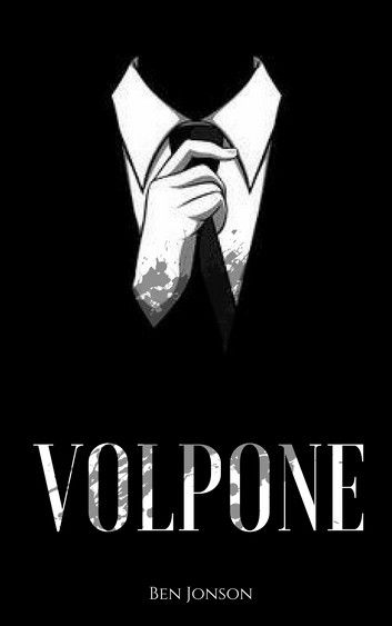 Analysis of Ben Jonson's Volpone – Literary Theory and Criticism